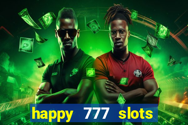 happy 777 slots paga mesmo